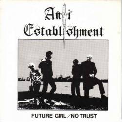 Anti-Establishment : Future Girl - No Trust